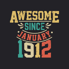 Awesome Since January 1912. Born in January 1912 Retro Vintage Birthday