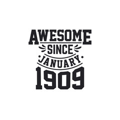 Born in January 1909 Retro Vintage Birthday, Awesome Since January 1909