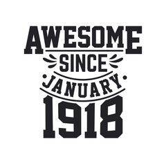 Naklejka premium Born in January 1918 Retro Vintage Birthday, Awesome Since January 1918