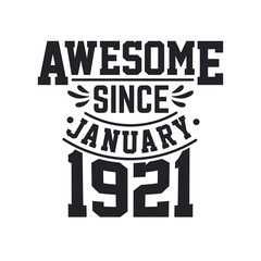 Born in January 1921 Retro Vintage Birthday, Awesome Since January 1921