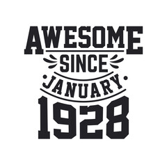 Born in January 1928 Retro Vintage Birthday, Awesome Since January 1928