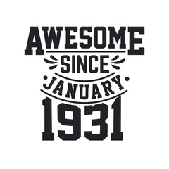 Born in January 1931 Retro Vintage Birthday, Awesome Since January 1931