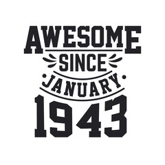 Born in January 1943 Retro Vintage Birthday, Awesome Since January 1943