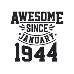 Born in January 1944 Retro Vintage Birthday, Awesome Since January 1944