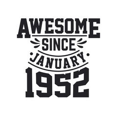 Born in January 1952 Retro Vintage Birthday, Awesome Since January 1952