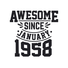 Born in January 1958 Retro Vintage Birthday, Awesome Since January 1958