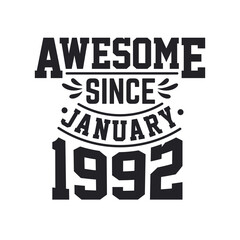 Born in January 1992 Retro Vintage Birthday, Awesome Since January 1992