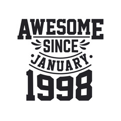 Born in January 1998 Retro Vintage Birthday, Awesome Since January 1998