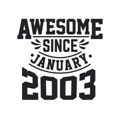 Born in January 2003 Retro Vintage Birthday, Awesome Since January 2003