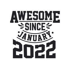 Born in January 2022 Retro Vintage Birthday, Awesome Since January 2022