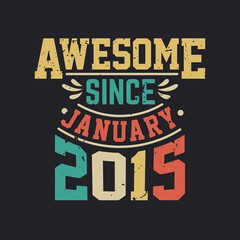 Obraz premium Awesome Since January 2015. Born in January 2015 Retro Vintage Birthday