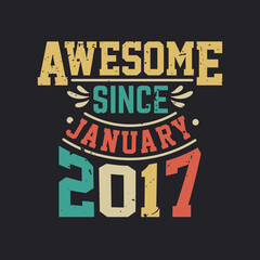 Awesome Since January 2017. Born in January 2017 Retro Vintage Birthday