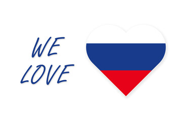Fahne von Russland mit WE LOVE RUSSIA