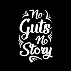 no guts no story typography t-shirt design