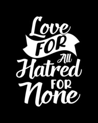 love for all hatred for none typography t-shirt design