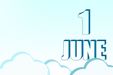 3d calendar with the date of 1 June on blue sky with clouds, copy space. 3D text. Illustration. Minimalism.