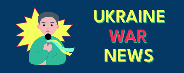 Ukraine news concept, banner, poster. Ukraine war news  report. Vector illustration in a flat style.