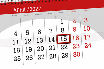 Calendar planner for the month april 2022, deadline day, 15, friday