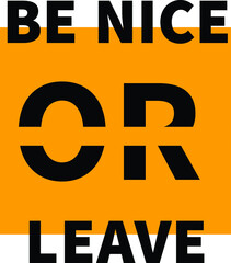 Be nice or leave t-shirt design