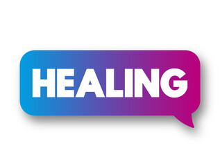 Healing - process of becoming well again, after a cut or other injury, text concept message bubble