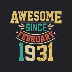Awesome Since February 1931. Born in February 1931 Retro Vintage Birthday