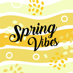Spring Vibes. lettering vector illustration. floral background