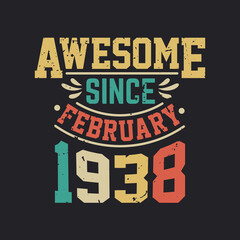Awesome Since February 1938. Born in February 1938 Retro Vintage Birthday