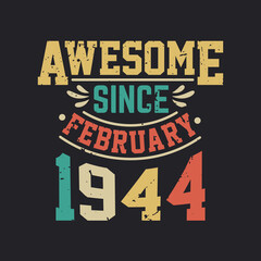 Awesome Since February 1944. Born in February 1944 Retro Vintage Birthday