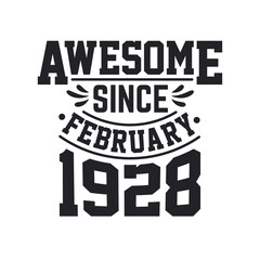 Born in February 1928 Retro Vintage Birthday, Awesome Since February 1928