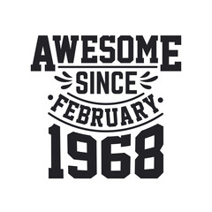 Born in February 1968 Retro Vintage Birthday, Awesome Since February 1968