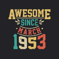 Naklejka premium Awesome Since March 1953. Born in March 1953 Retro Vintage Birthday