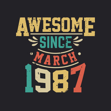 Awesome Since March 1987. Born in March 1987 Retro Vintage Birthday