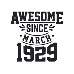 Born in March 1929 Retro Vintage Birthday, Awesome Since March 1929