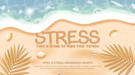 Stress awareness month background design with a realistic beautiful beach has sand written