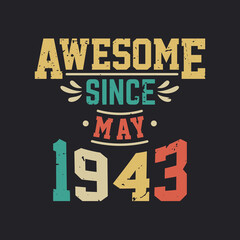 Naklejka premium Awesome Since May 1943. Born in May 1943 Retro Vintage Birthday