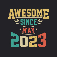 Fototapeta premium Awesome Since May 2023. Born in May 2023 Retro Vintage Birthday