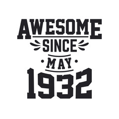 Born in May 1932 Retro Vintage Birthday, Awesome Since May 1932