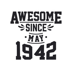 Born in May 1942 Retro Vintage Birthday, Awesome Since May 1942