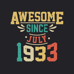 Awesome Since July 1933. Born in July 1933 Retro Vintage Birthday