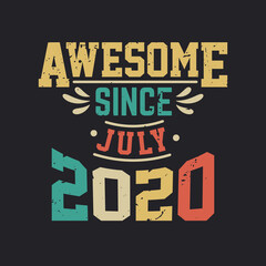 Awesome Since July 2020. Born in July 2020 Retro Vintage Birthday
