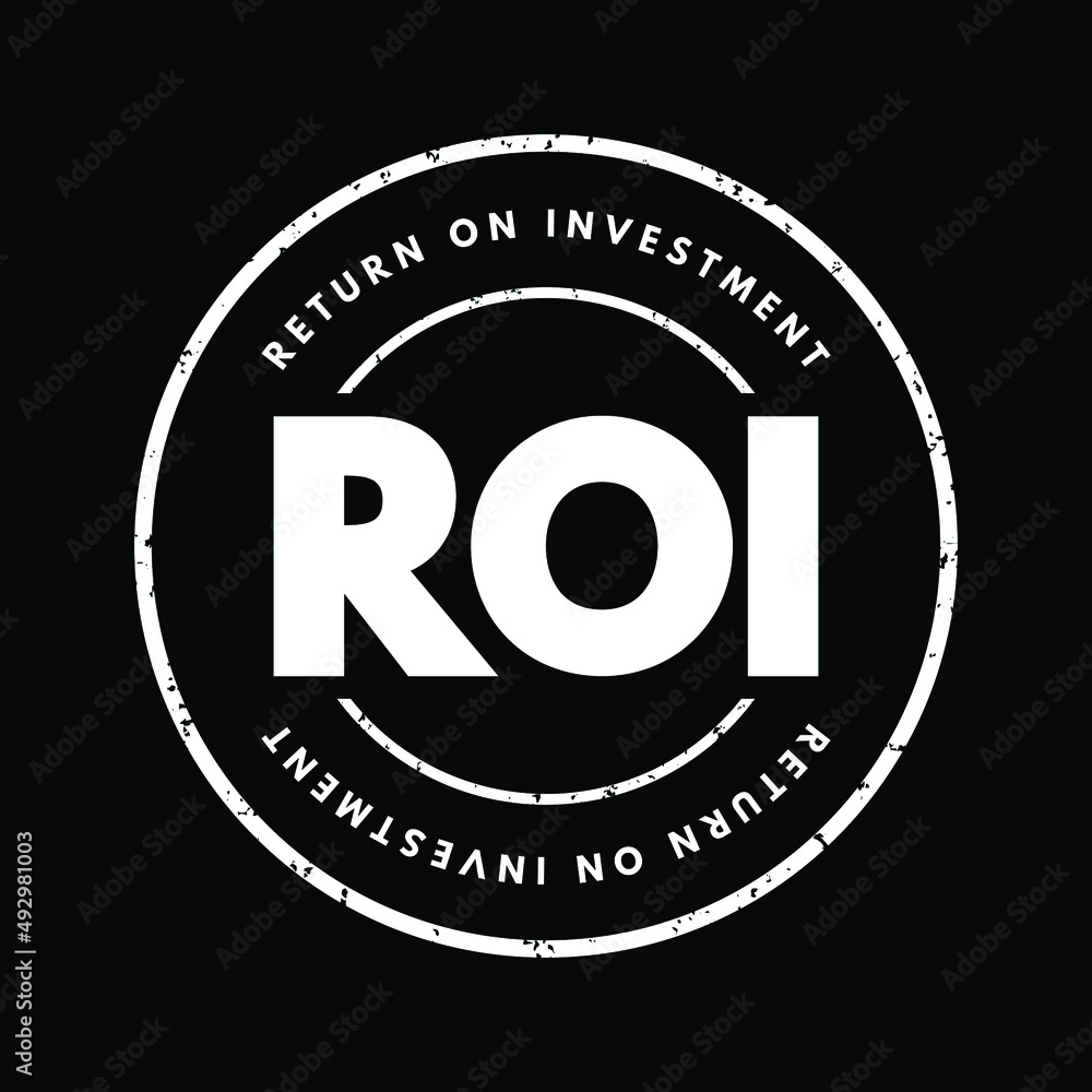 Poster roi return on investment - ratio between net income and investment costs resulting from an investmen