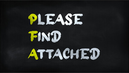 PLEASE FIND ATTACHED(PFA) on chalkboard