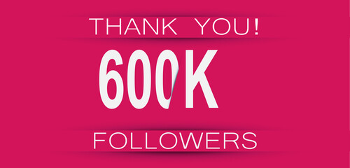 600k followers celebration. Social media achievement poster,greeting card on pink background.
