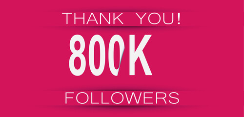 800k followers celebration. Social media achievement poster,greeting card on pink background.