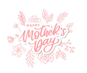 Happy Mothers Day lettering. Handmade calligraphy vector illustration. Mother's day card with flowers