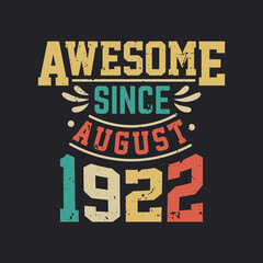 Awesome Since August 1922. Born in August 1922 Retro Vintage Birthday