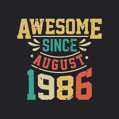 Awesome Since August 1986. Born in August 1986 Retro Vintage Birthday