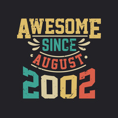 Naklejka na ściany i meble Awesome Since August 2002. Born in August 2002 Retro Vintage Birthday