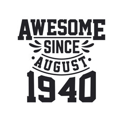 Naklejka na ściany i meble Born in August 1940 Retro Vintage Birthday, Awesome Since August 1940