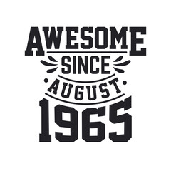 Born in August 1965 Retro Vintage Birthday, Awesome Since August 1965